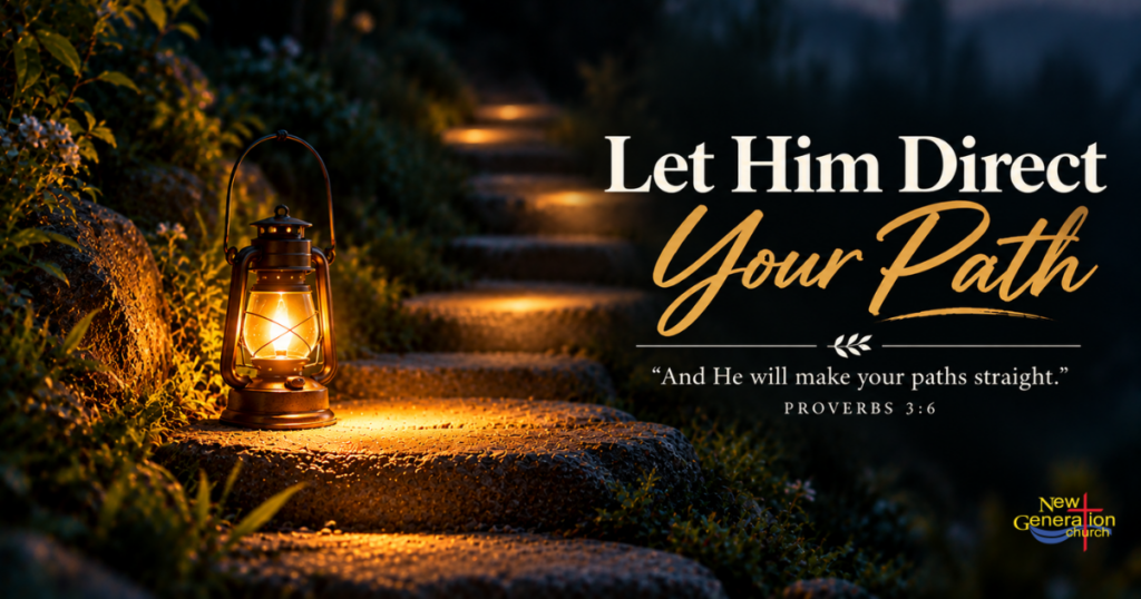 Let Him Direct Your Path